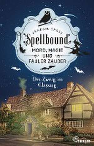 Spellbound - Der Zwerg im Glassarg de Annabel Chase