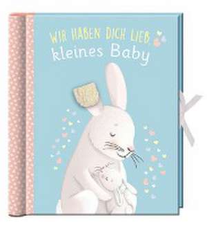 Babyalbum - Wir haben dich lieb, kleines Baby de Katrin Höller