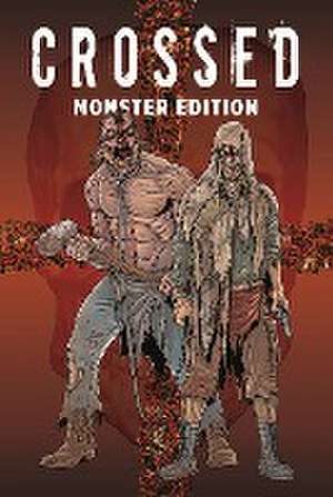 Crossed Monster-Edition de Garth Ennis