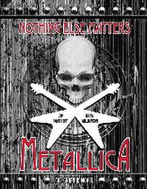 Metallica: Nothing Else Matters - Die Graphic Novel de Jim Mccarthy