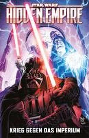 Star Wars Comics: Hidden Empire - Krieg gegen das Imperium de Charles Soule