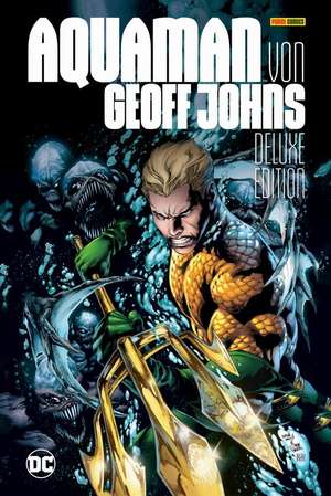 Aquaman von Geoff Johns (Deluxe Edition) de Geoff Johns