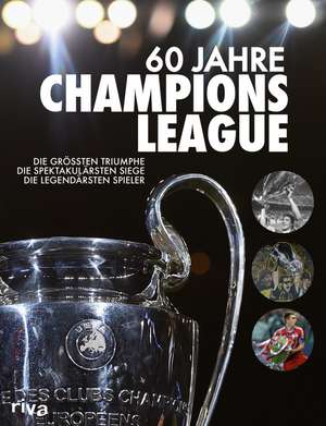 60 Jahre Champions League de Ulrich Kühne-Hellmessen