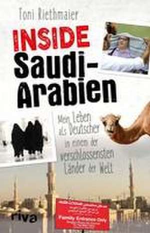 Inside Saudi-Arabien de Toni Riethmaier