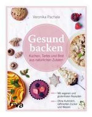 Gesund backen de Veronika Pachala