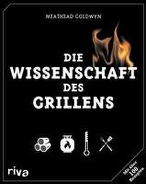 Die Wissenschaft des Grillens de Meathead Goldwyn