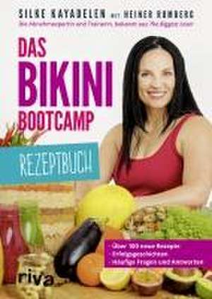 Das Bikini-Bootcamp - Rezeptbuch de Silke Kayadelen