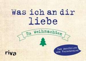 Was ich an dir liebe - Zu Weihnachten de Alexandra Reinwarth