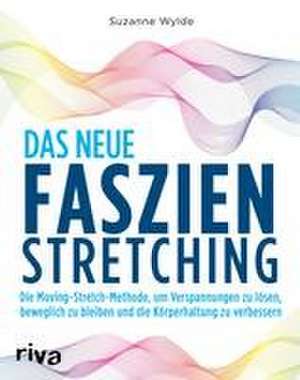 Das neue Faszien-Stretching de Suzanne Wylde