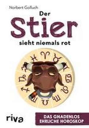 Der Stier sieht niemals rot de Norbert Golluch