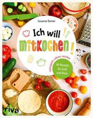Ich will mitkochen! de Susanne Dorner