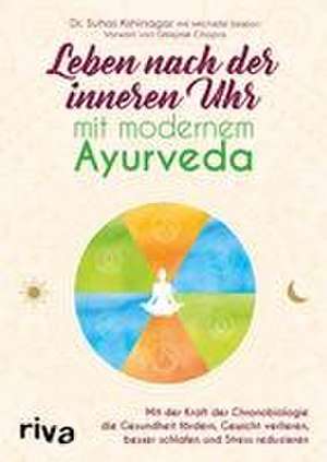 Leben nach der inneren Uhr mit modernem Ayurveda de Suhas G. Kshirsagar