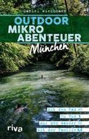 Outdoor-Mikroabenteuer München de Daniel Wiechmann