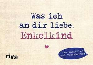 Was ich an dir liebe, Enkelkind - Miniversion de Alexandra Reinwarth