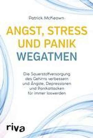 Angst, Stress und Panik wegatmen de Patrick McKeown