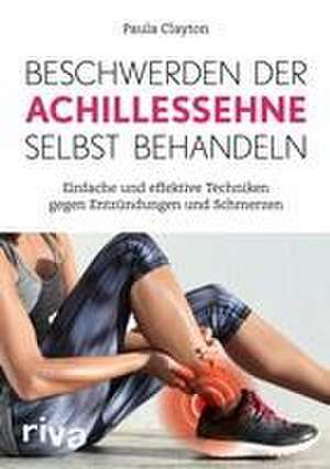 Beschwerden der Achillessehne selbst behandeln de Paula Clayton