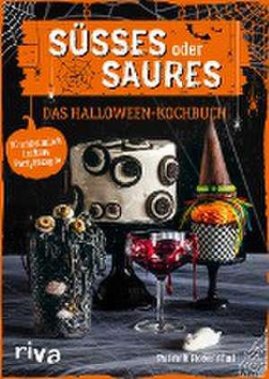 Süßes oder Saures - Das Halloween-Kochbuch de Patrick Rosenthal