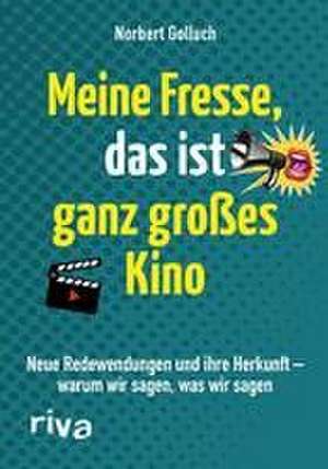 Meine Fresse, das ist ganz großes Kino de Norbert Golluch