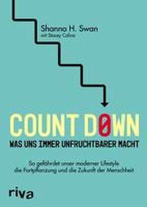 Count down - Was uns immer unfruchtbarer macht de Shanna H. Swan