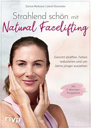 Strahlend schön mit Natural Facelifting de Zorica Markovic