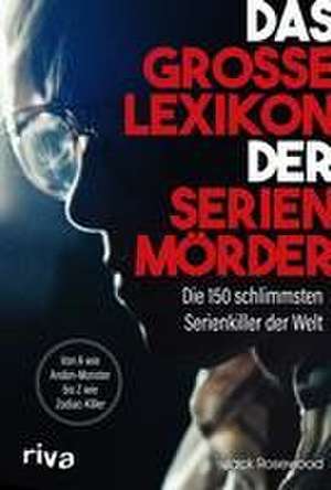 Das große Lexikon der Serienmörder de Jack Rosewood