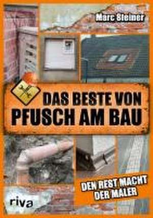 Das Beste von Pfusch am Bau de Marc Steiner