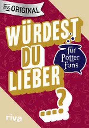 Würdest du lieber ...? - Die Edition für Potter-Fans de Emma Hegemann