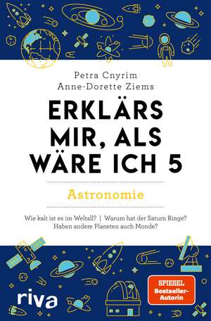 Erklärs mir, als wäre ich 5 - Astronomie de Petra Cnyrim