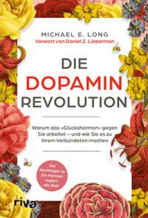 Die Dopamin-Revolution de Michael E. Long