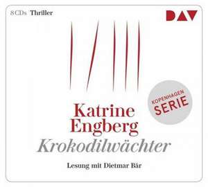 Krokodilwächter. Ein Kopenhagen-Thriller de Katrine Engberg