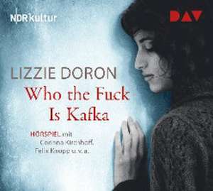 Who the Fuck Is Kafka de Lizzie Doron