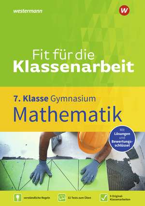 Fit für die Klassenarbeit - Gymnasium. Mathematik 7 de Gotthard Jost