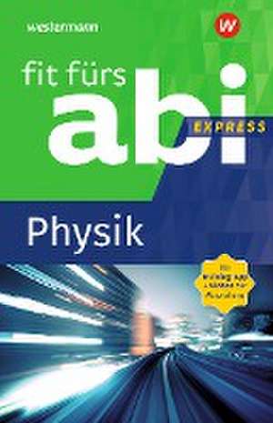 Fit fürs Abi Express. Physik