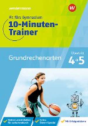 Fit fürs Gymnasium - Der 10-Minuten-Trainer. Übertritt 4 / 5 Mathematik Grundrechenarten de Julia Hacker