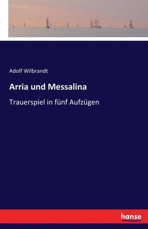 Arria und Messalina de Adolf Wilbrandt