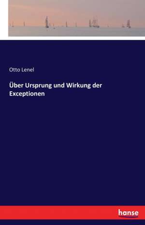 Über Ursprung und Wirkung der Exceptionen de Otto Lenel