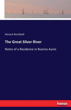 The Great Silver River de Horace Rumbold