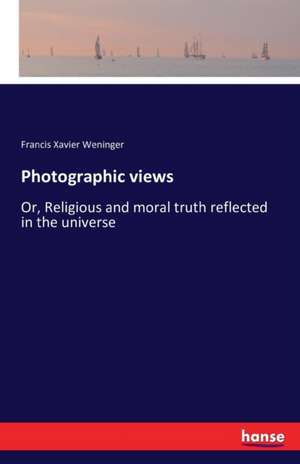 Photographic views de Francis Xavier Weninger