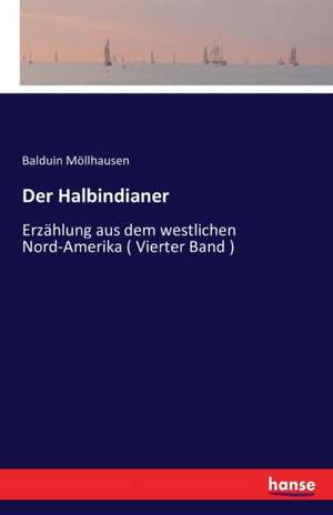 Der Halbindianer de Balduin Möllhausen