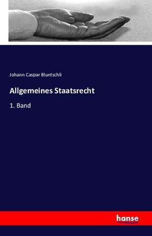 Allgemeines Staatsrecht de Johann Caspar Bluntschli