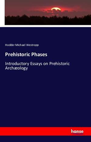Prehistoric Phases de Hodder Michael Westropp