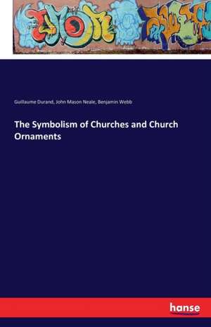 The Symbolism of Churches and Church Ornaments de Guillaume Durand