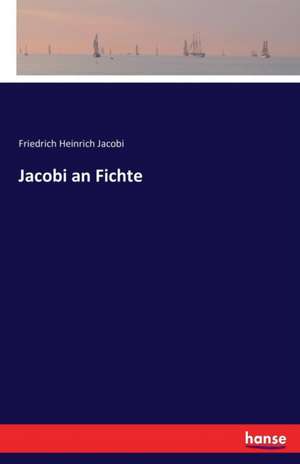 Jacobi an Fichte de Friedrich Heinrich Jacobi