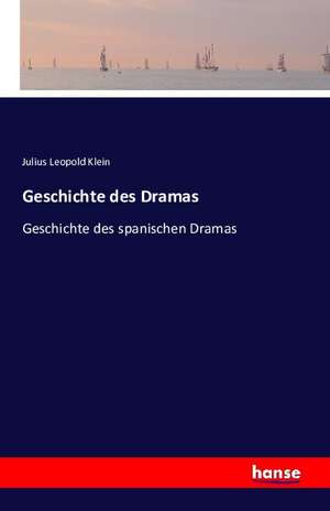 Geschichte des Dramas de Julius Leopold Klein