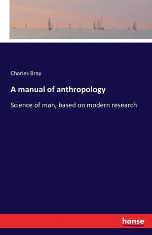 A manual of anthropology de Charles Bray