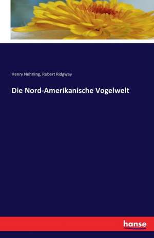 Die Nord-Amerikanische Vogelwelt de Henry Nehrling