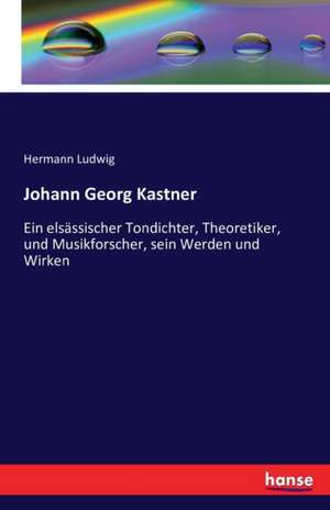 Johann Georg Kastner de Hermann Ludwig