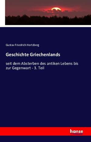 Geschichte Griechenlands de Gustav Friedrich Hertzberg