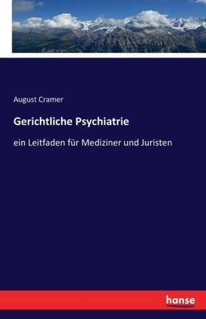 Gerichtliche Psychiatrie de August Cramer