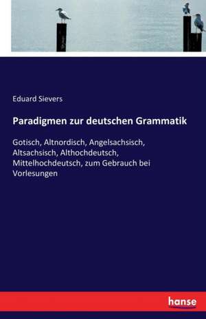 Paradigmen zur deutschen Grammatik de Eduard Sievers